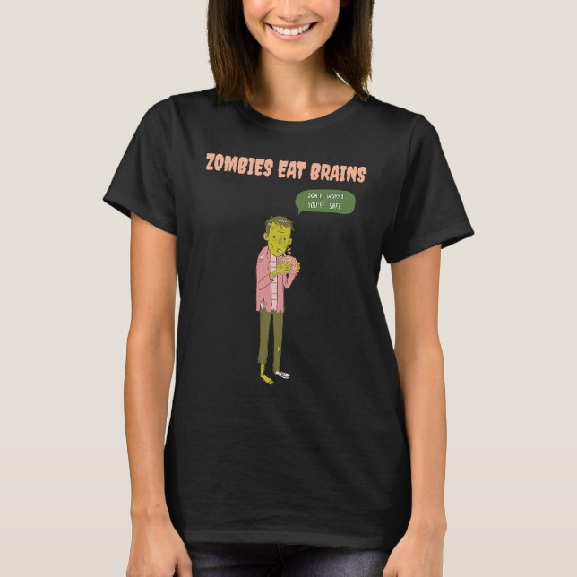 Camiseta Zombies Eat Brains So You're Safe Sarcastic Hallow (Frente)