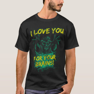 Camiseta Zombies Love You For Your Brains For Men Women & K