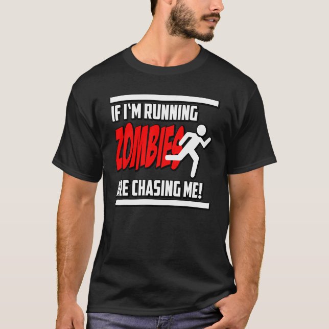 Camiseta Zombies Me Chase Horror Nerd Gráfico (Frente)