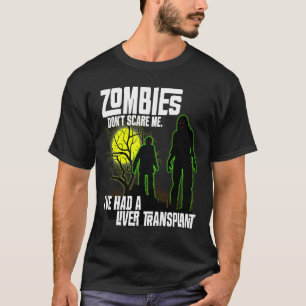 Camiseta Zombies não me assusta Eu tive transplante de fíga