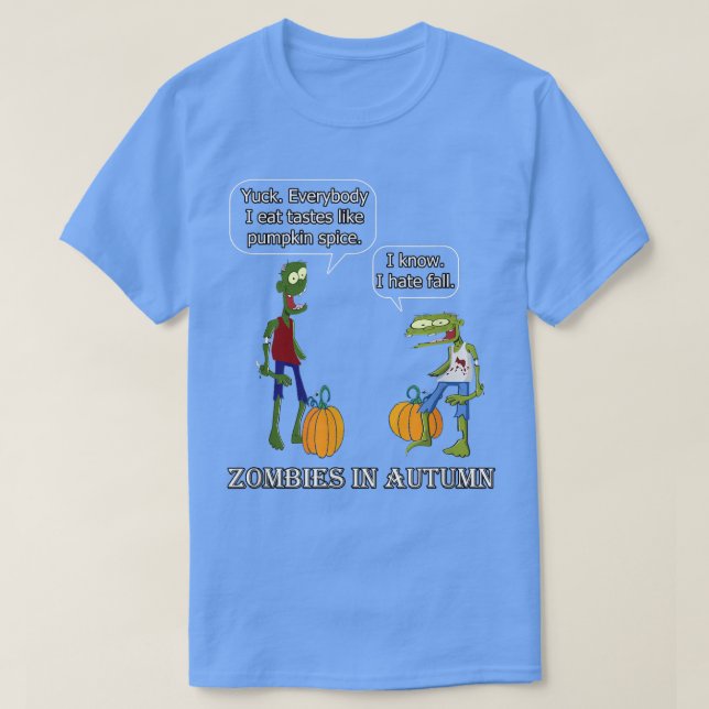 Camiseta Zombies No Autumn Spooky Zombie Pumpkin Spice Meme (Frente do Design)