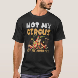 Camiseta Zoo Animal Macaco Não Meu Circo Não Meus Macacos