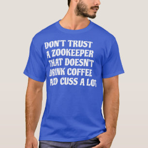 Camiseta Zookeeper Que Bebe Café Custa Muito 1