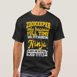 Camiseta Zookeeper somente porque o tempo de Cheio é múltip
