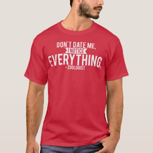 Camiseta Zoólogo Não me namore Eu percebo tudo