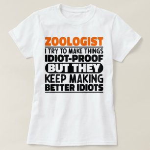 Camiseta Zoólogo, Tento Tornar As Coisas Engraçadas E Legal