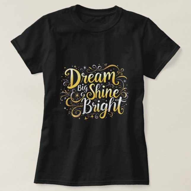 Camiseta ZOYNK Dream Big Shine Bright 0044351 (Frente do Design)
