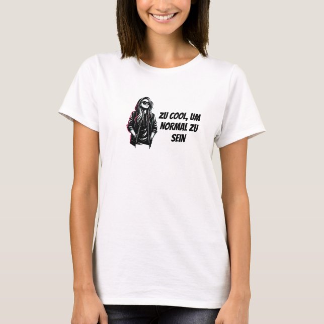 Camiseta Zu legal, um normal zu sein (Frente)