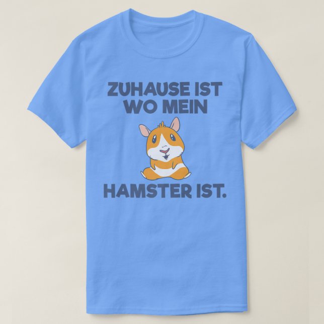 Camiseta Zuhause é o dois mein Hamster ist Guiné Pig Hamste (Frente do Design)