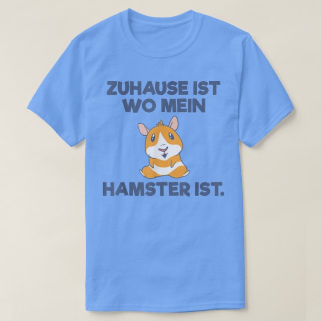 Camiseta Zuhause é o dois mein Hamster ist Guiné Pig Hamste (Frente do Design)