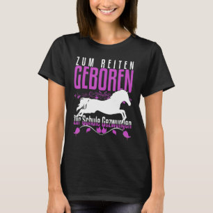Camiseta Zum Reiten Geboren Zur Schule Gezchungen Horse say