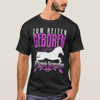 Camiseta Zum Reiten Geboren Zur Schule Gezchungen Horse Say
