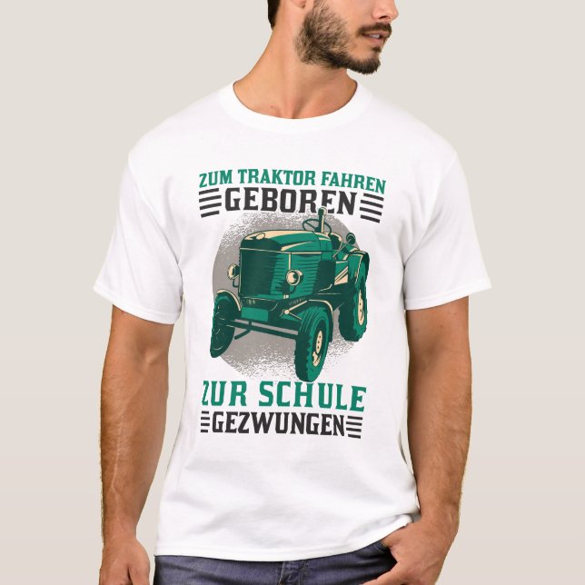Camiseta Zum Traktor fahren geboren Zur Arbeit gezwungen (Frente)