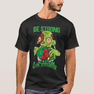 Camiseta Zumbi engraçado - Seja forte coma saudável- vegeta