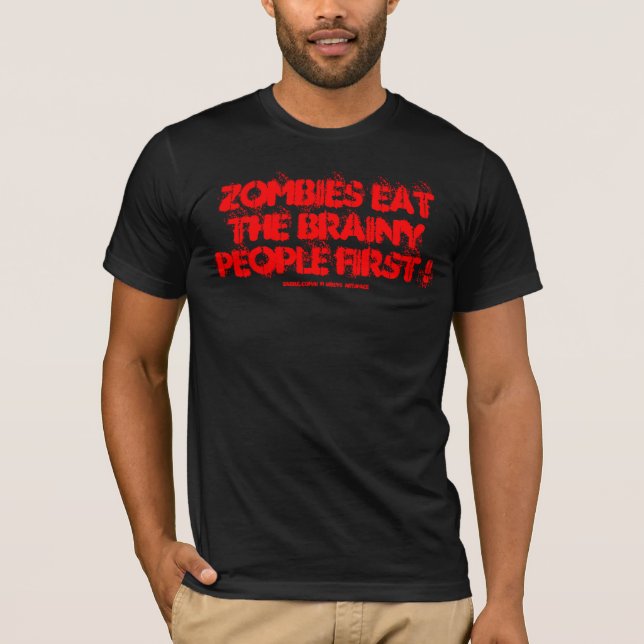 CAMISETA ZUMBIS COMEM AS PESSOAS INTELIGENTES PRIMEIRO! (Frente)