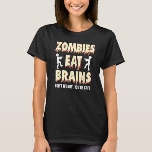 Camiseta zumbis comem cérebros, não se preocupe Você está s