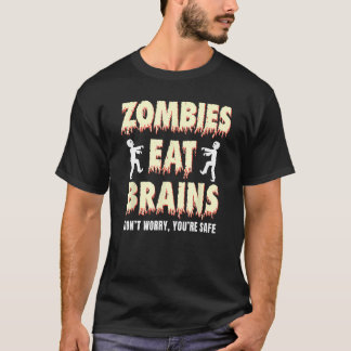 Camiseta zumbis comem cérebros, não se preocupe Você está s