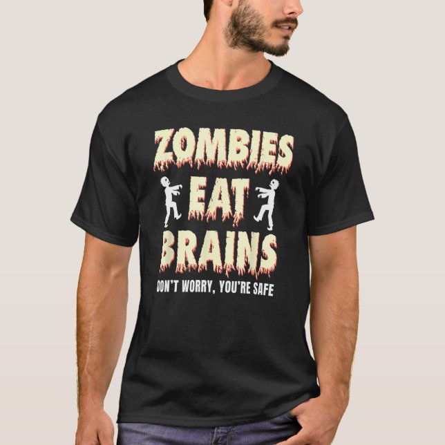 Camiseta zumbis comem cérebros, não se preocupe Você está s (Frente)