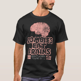 Camiseta Zumbis Comem Cérebros Não Se Preocupe Você Está Se