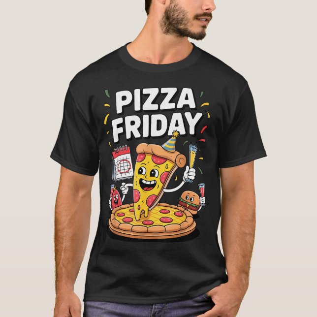 Camiseta Zza Friday Funny Food Quote For Zza Lovers And Foo (Frente)