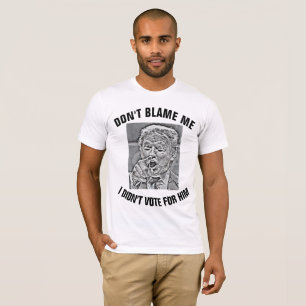 Camisetas Anti-Donald Trump, NÃO ME CULPE