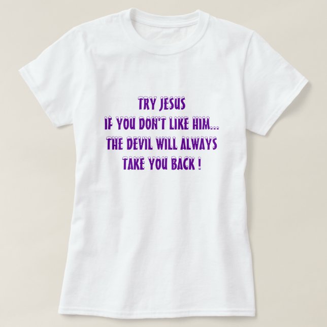 Camisetas Cristãos Engraçados - Tente Jesus (Frente do Design)