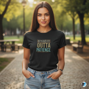 Camisetas engraçadas, Saindo direto da Paciência
