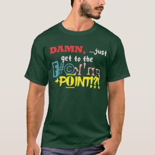 CAMISETAS ESQUURAS GET TO THE POINT
