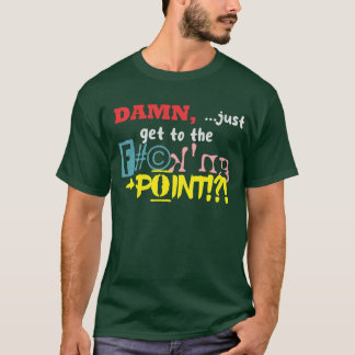 CAMISETAS ESQUURAS GET TO THE POINT