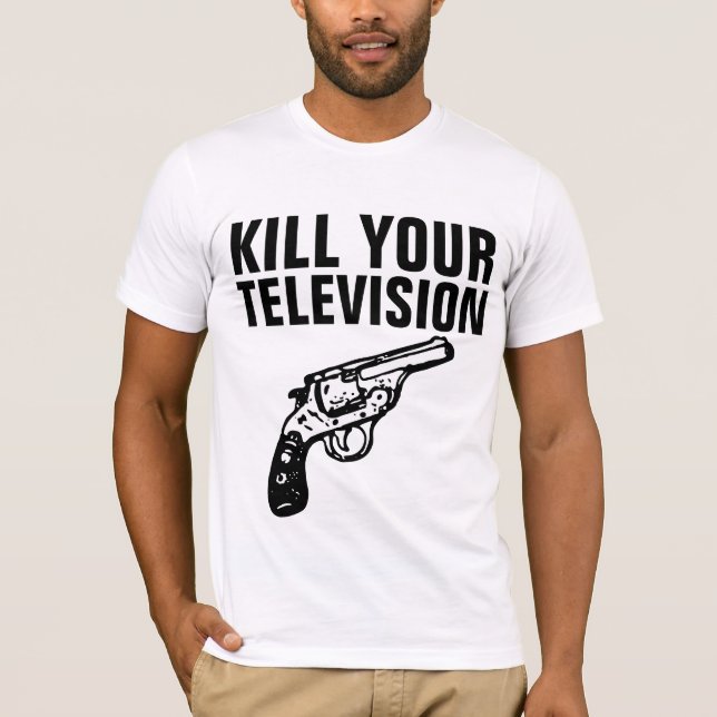 Camisetas KILL YOUR TELEVISON (Frente)