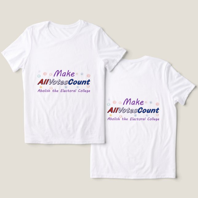 Camisetas Make All Votes Count (Design Frente e Verso)