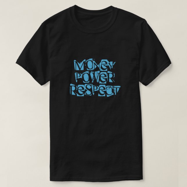 Camisetas Money Power Respect (Frente do Design)