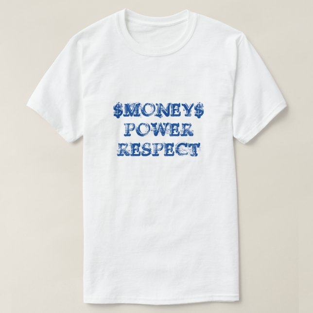 Camisetas Money Power Respect (Frente do Design)