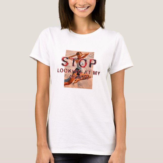 Camisetas Pare de Olhar Meus Ativos (Frente)