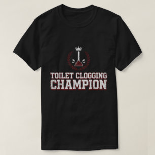 Campeão de Entupimento de Vaso Sanitário Camiseta 
