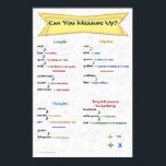 Can You Measure Up Poster<br><div class="desc">Click on Firecrackinmama > education> posters/prints to get large and colossal sizes. A perfect poster for the classroom. "Can You Measure Up?" poster provides the basic words that measure length,  liquids,  weights and dry measures in cooking. Don't make students guess or become anxious when converting measurements during practice.</div>