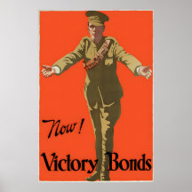 Canadian WWI Propaganda Poster Now! Victory Bonds
