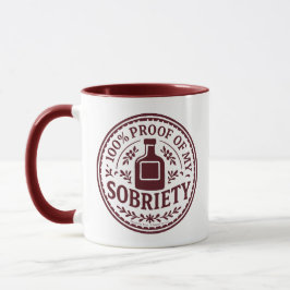 Caneca 100% Proof of My Sobriety - Mug