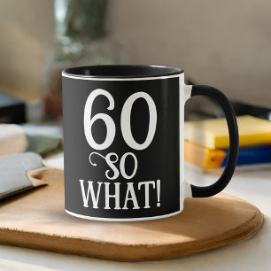 Caneca 60 Então o quê Citação Divertida 60º Aniversário P