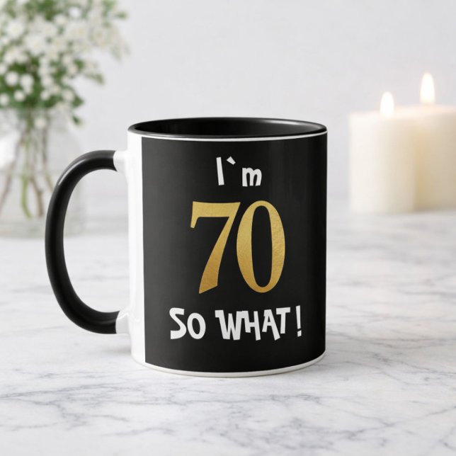 Caneca 70th Birthday So What! Funny 70 Year Old (Criador carregado)