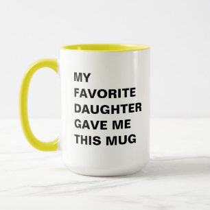 Caneca A Minha Filha Favorita Deu-Me Esta Mug Engraçada