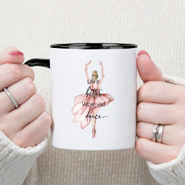 Caneca A vida é melhor quando você dança com Ballerina ro
