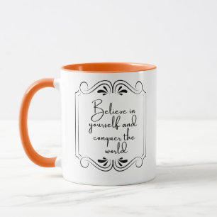 Caneca Acredite em si mesmo e conquiste o mundo