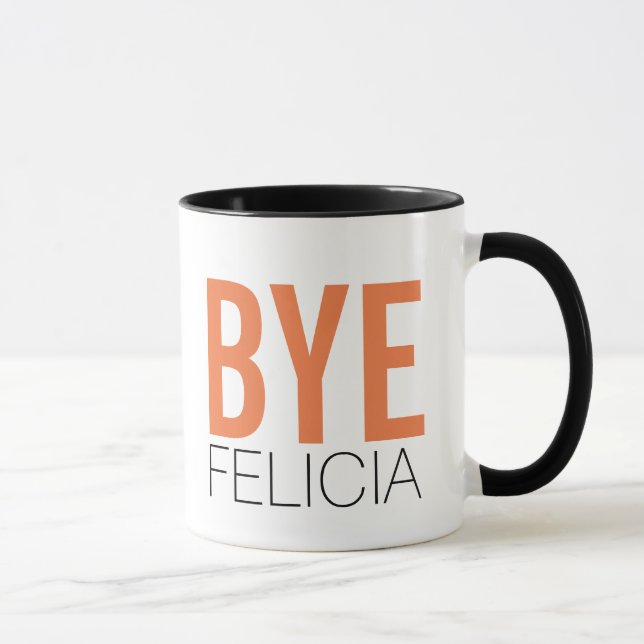 Caneca Adeus Felicia! Citações engraçadas de Meme (Direita)