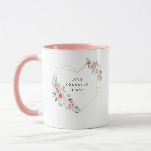 Caneca Ame a Si Mesmo Primeiro Rosas Coração de Ouro