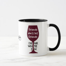 Caneca Amigos Não Deixam Amigos Beberem Zin Branco