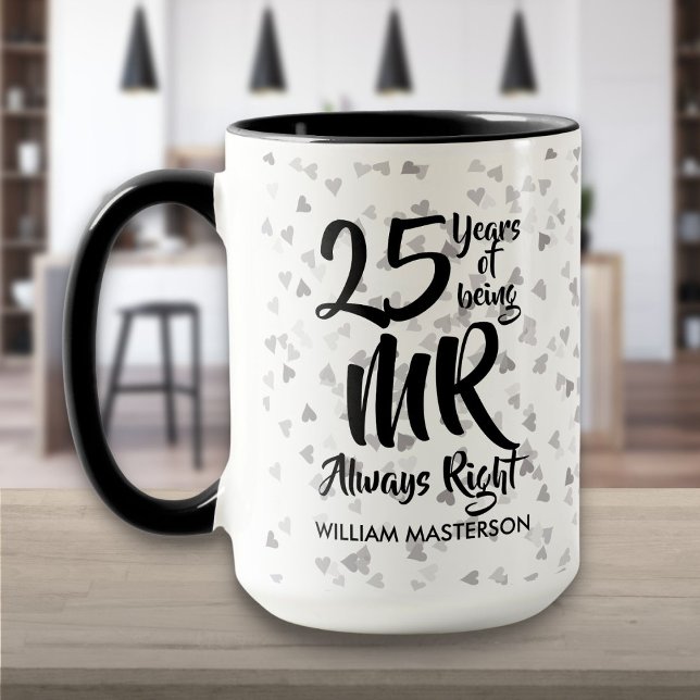 Caneca Aniversário do 25 de Prata do Diversão Sempre Cert (Mr Always Right Fun 25th Silver Anniversary Mug)