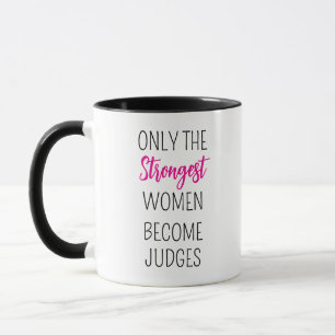 Caneca apenas as mulheres mais fortes se tornam juízes, J