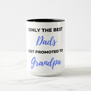 Caneca Apenas Os Melhores Pais São Promovidos Para O Vovô