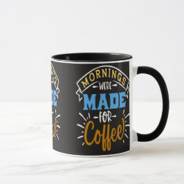 Caneca As Manhãs Foram Feitas para Café